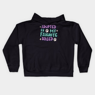 Adopted Is My Favorite Breed Kids Hoodie